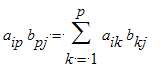 a[ip]*b[pj] = Sum(a[ik]*b[kj],k = 1 .. p)