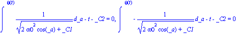 Int(1/(2*omega0^2*cos(_a)+_C1)^(1/2), _a = ( .. theta(t)))-t-_C2 = 0, Int(-1/(2*omega0^2*cos(_a)+_C1)^(1/2), _a = ( .. theta(t)))-t-_C2 = 0