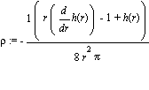 rho := -(r*diff(h(r), r)-1+h(r))/(8*r^2*pi)