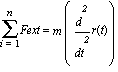 Sum(Fext, i = (1 .. n)) = m*diff(r(t), `$`(t, 2))