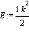 E := k^2/2