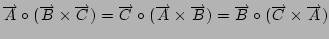 $\overrightarrow A\circ(\overrightarrow B\times\overrightarrow C)=\overrightarro...
...ightarrow B)=
\overrightarrow B\circ(\overrightarrow C\times\overrightarrow A)$