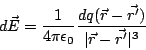 \begin{displaymath}
d\vec E=\frac{1}{4\pi\epsilon_0}\frac{dq(\vec r-\vec{r'})}{\vert\vec r-\vec{r'}\vert^3}
\end{displaymath}