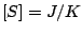 $[S]=J/K$