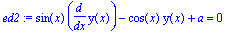 ed2 := sin(x)*diff(y(x),x)-cos(x)*y(x)+a = 0