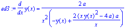 ed3 := diff(y(x),x) = 2*a/x^2/(-y(x)+2*(x*y(x)^2-4*a)/x*a)