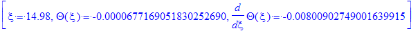 [xi = 14.98, Theta(xi) = -.677169051830252690e-4, diff(Theta(xi),xi) = -.800902749001639915e-2]