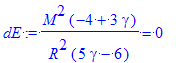 dE := M^2*(-4+3*gamma)/R^2/(5*gamma-6) = 0