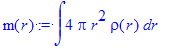 m(r) := int(4*Pi*r^2*rho(r),r)