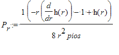 P[r] := 1/8*(-r*diff(h(r),r)-1+h(r))/(r^2)/pios